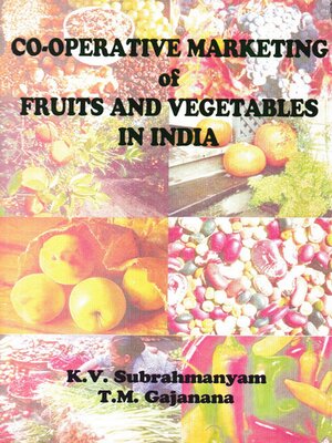 cover image of Cooperative Marketing of Fruits and Vegetables In India
